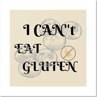 I CAN'T EAT GLUTEN Posters and Art